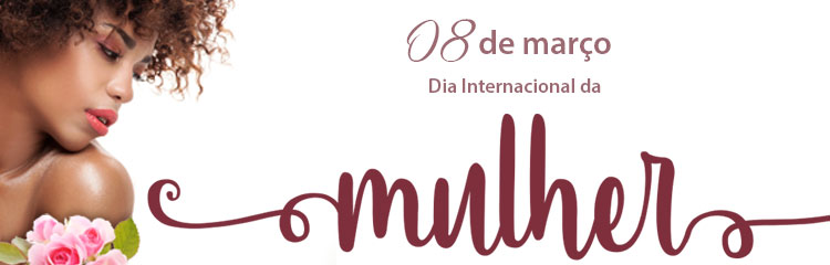 Dia Internacional da Mulher 