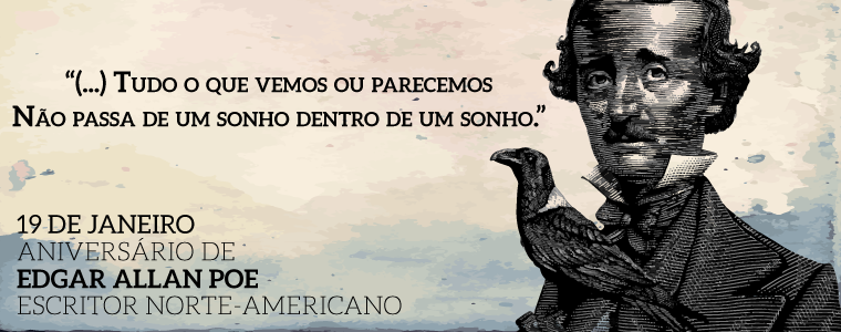 Aniversário do escritor norte-americano Edgar Allan Poe