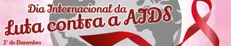 Dia Internacional da Luta contra a Aids