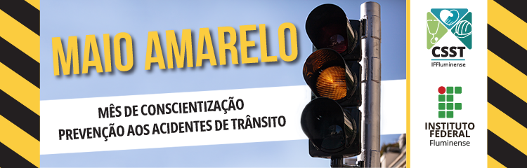 Maio Amarelo - Mês de Conscientização e Prevenção aos Acidentes de Trânsito