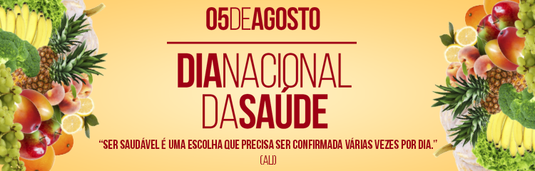 Dia Nacional da Saúde - 05 de agosto 