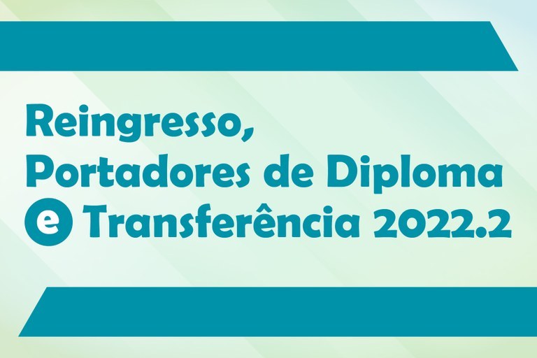 1 / 1 Inscrições abertas para Ingresso de Portadores de Diploma, Reingresso e Transferências