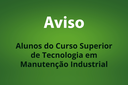 Comunicado da Coordenação do Curso Superior em Tecnologia Industrial