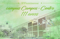 Evento marca origem histórica do Campus Campos Centro do IFFluminense