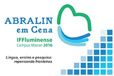 Inscrições abertas no site abralinmacae2016.blogspot.com.br.