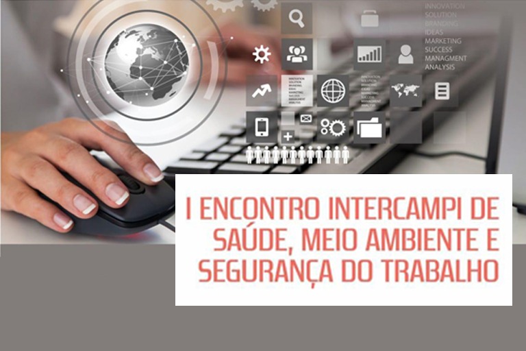 I Encontro Intercampi de Saúde, Meio Ambiente e Segurança do Trabalho