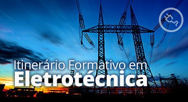 Botão do Itinerário Formativo em Eletrotécnica