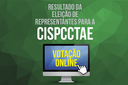 RESULTADO DO PROCESSO ELEITORAL PARA A CISPCCTAE