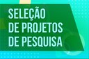 Aberta a seleção de projetos de pesquisa e de estudantes bolsistas