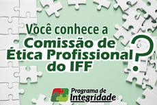 A CEP/IFF busca promover a conscientização sobre as relações profissionais no ambiente virtual e presencial e a educação para a ética pública (Arte: Bruno Leite/IFF)