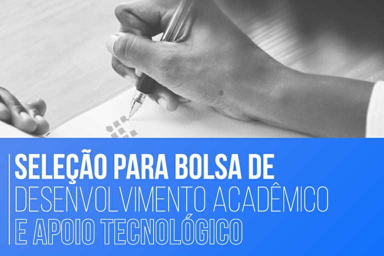 Convocação de candidato para Bolsa de Desenvolvimento Acadêmico e Apoio Tecnológico