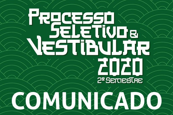 Etapas do Processo Seletivo e Vestibular 2020 – 2.º Semestre permanecem suspensas