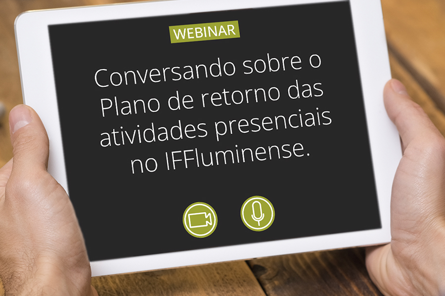 IFF promove webinar sobre o Plano de Retorno das Atividades Presenciais