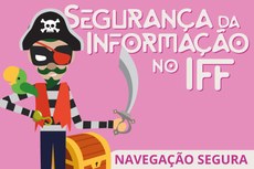 Pequenas ações são essenciais para se manter seguro na internet (Arte: Bruno Leite/IFF).