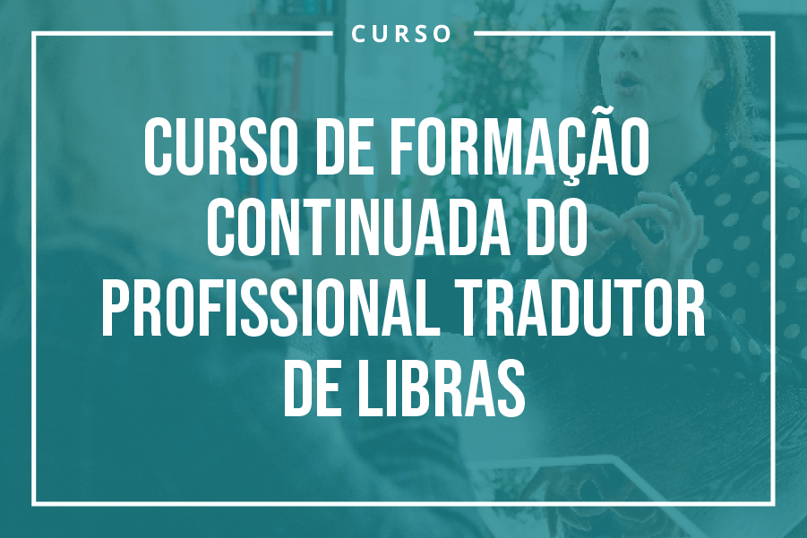 Servidores do IFF podem se inscrever no curso de Formação Continuada do Profissional Tradutor de Libras