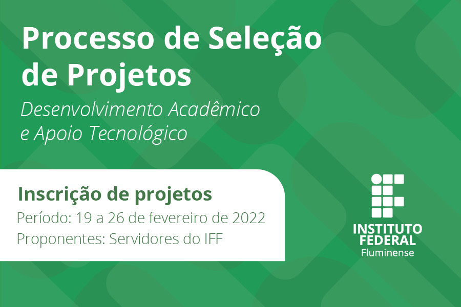 Servidores podem submeter projetos de Desenvolvimento Acadêmico e Apoio Tecnológico