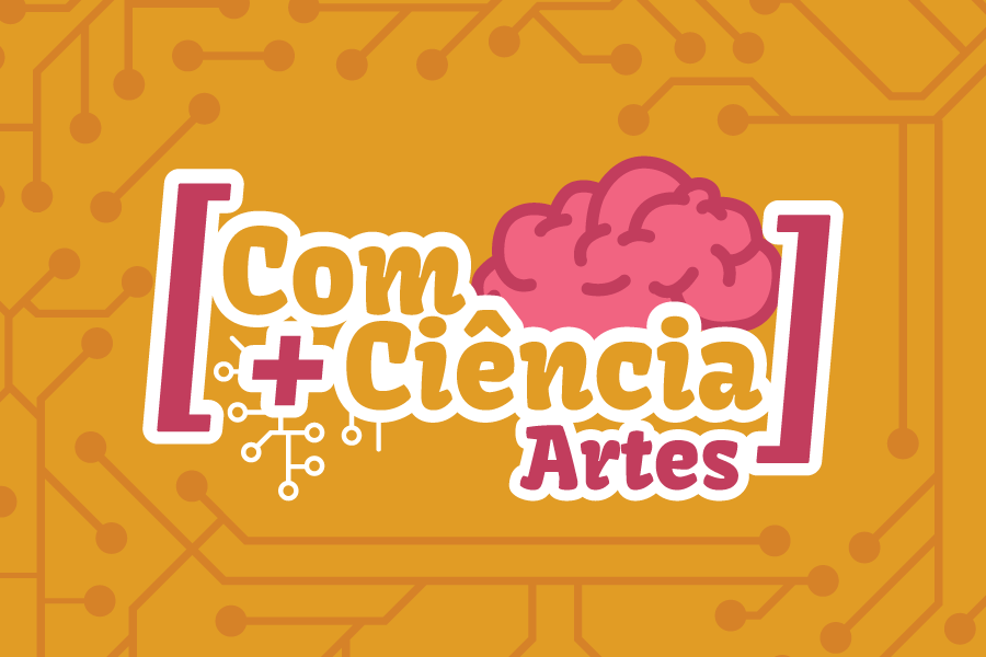 Terceira edição do Projeto [Com+Ciência] será sobre Artes