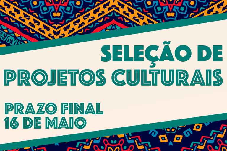 Últimos dias de inscrição para Seleção de Projetos Culturais