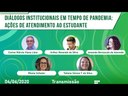 WEBINAR: Diálogos institucionais em tempos de pandemia - Ações de atendimento ao estudante